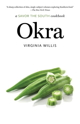 Okra: A Savor the South Cookbook by Willis, Virginia