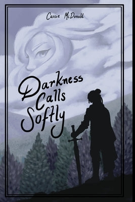 Darkness Calls Softly by McDonald, Cassie