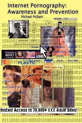 Internet Pornography: Awareness and Prevention by McBain, Michael A.