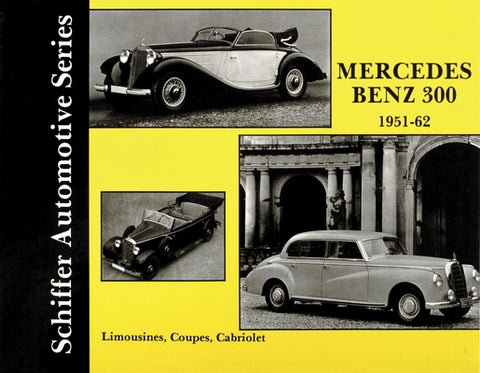Mercedes Benz 300 1951-1962 by Schiffer Publishing Ltd