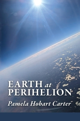 Earth at Perihelion by Carter, Pamela Hobart