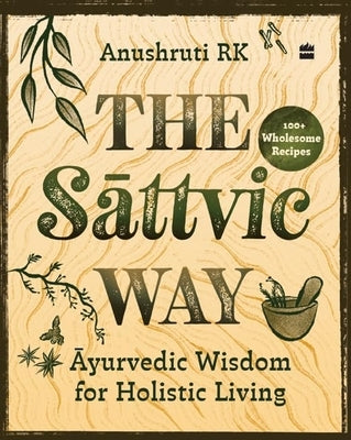 The Sattvic Way by Rk, Anushruti