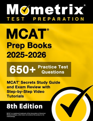 MCAT Prep Books 2025-2026 - 650+ Practice Test Questions, MCAT Secrets Study Guide and Exam Review with Step-By-Step Video Tutorials: [8th Edition] by Bowling, Matthew