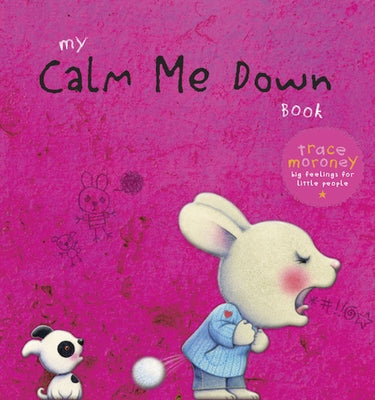 My Calm Me Down Book by Moroney, Trace