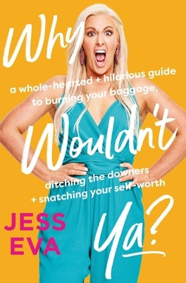 Why Wouldn't Ya? by Eva, Jess