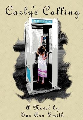 Carly's Calling by Smith, Sue Ann