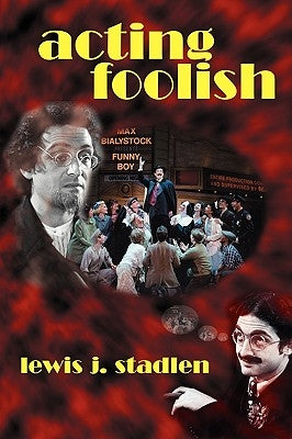 Acting Foolish by Stadlen, Lewis J.
