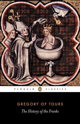 The History of the Franks by Gregory of Tours