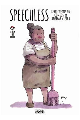 Speechless: Reflections in Comics by Ademar Vieira by Vieira, Ademar