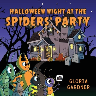 Halloween Night at the Spiders' Party by Gardner, Gloria