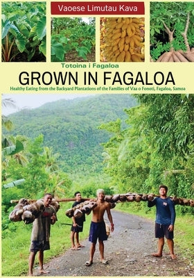 Grown in Fagaloa by Kava, Vaoese L.