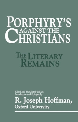 Porphyry's Against the Christians by Hoffman, R. Joseph