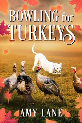 Bowling for Turkeys by Lane, Amy