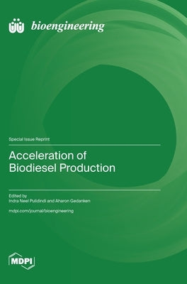 Acceleration of Biodiesel Production by Pulidindi, Indra Neel