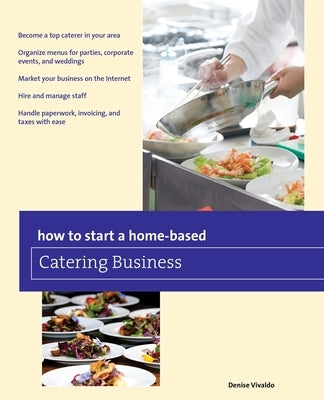 How to Start a Home-based Catering Business by Vivaldo, Denise