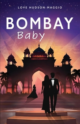 Bombay Baby by Hudson-Maggio, Love