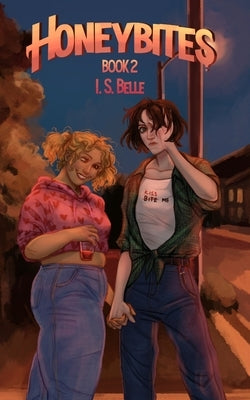 Honeybites (Honeybloods #2) by Belle, I. S.