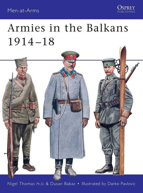 Armies in the Balkans 1914-18 by Thomas, Nigel