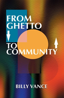 From Ghetto to Community by Vance, Billy