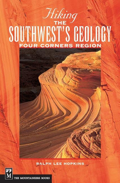 Hiking the Southwest's Geology: Four Corners Region by Hopkins, Ralph