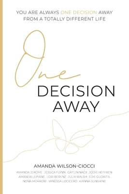 One Decision Away by Wilson-Ciocci, Amanda