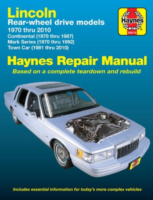 Lincoln Rwd Continental 1970-87, Mark Series III, IV, V, VI, VII 1970-92 & Town Car 1981-10 by Haynes, J. H.