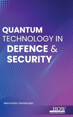 Quantum Technology in Defence & Security by Varadarajan, Manmohan