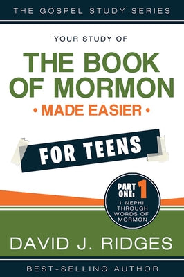 Book of Mormon Made Easier for Teens Vol. 1 by Ridges, David J.