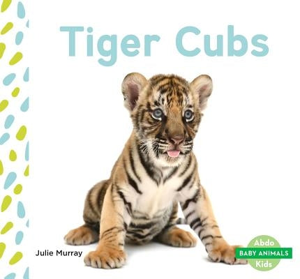 Tiger Cubs by Murray, Julie