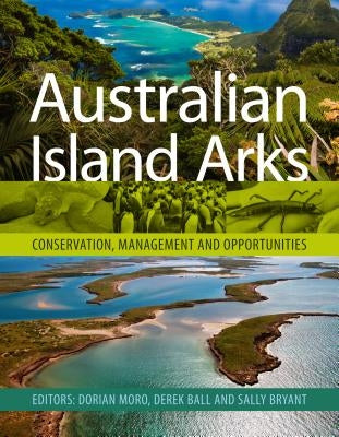 Australian Island Arks: Conservation, Management and Opportunities by Moro, Dorian