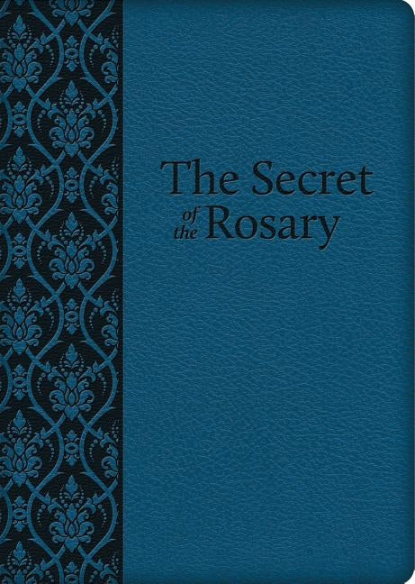 The Secret of the Rosary by Montfort, Louis de