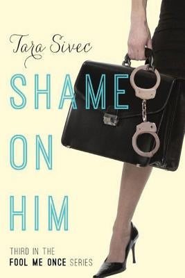 Shame on Him by Sivec, Tara