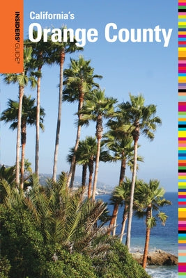 Insiders' Guide(r) to Orange County, CA by Borsting, Elizabeth
