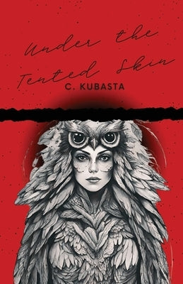 Under the Tented Skin by Kubasta, C.