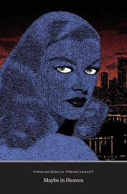 Maybe in Heaven by Penchant, Francesca