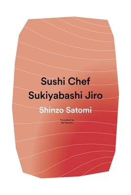 Sushi Chef: Sukiyabashi Jiro by Satomi, Shinzo