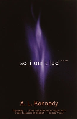 So I Am Glad by Kennedy, A. L.