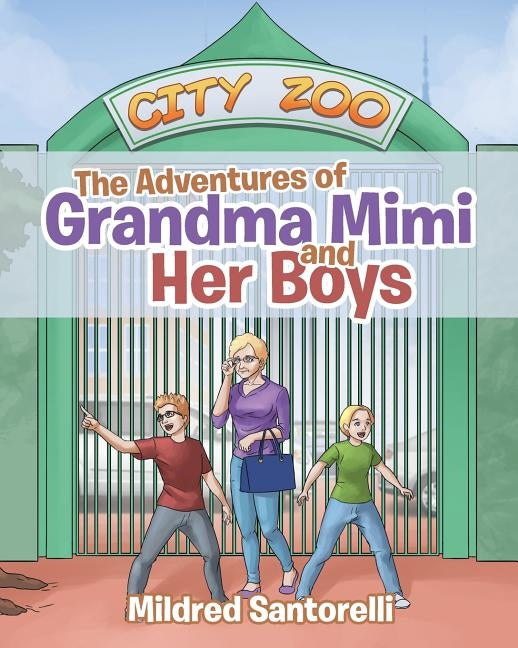 The Adventures of Grandma Mimi and Her Boys by Santorelli, Mildred