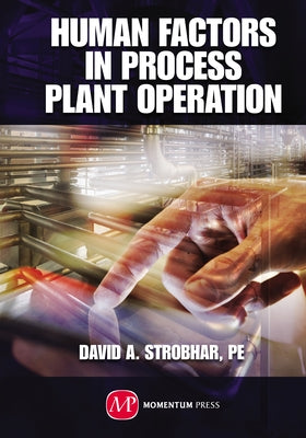 Human Factors in Process Plant Operation by Strobhar, David A.
