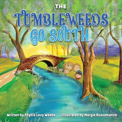 The Tumbleweeds Go South by Levy Weebe, Phyllis