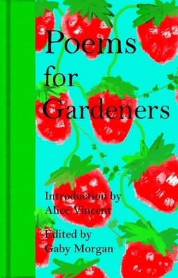 Poems for Gardeners by Morgan, Gaby