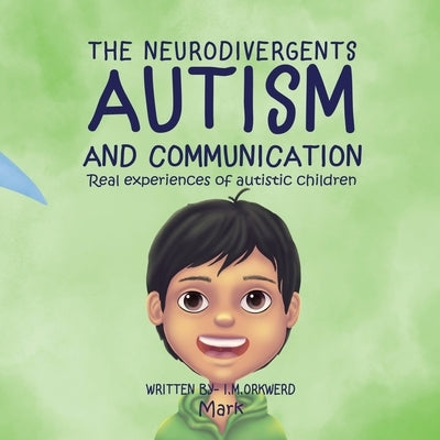 Autism & Communication: Mark by I. M. Orkwerd