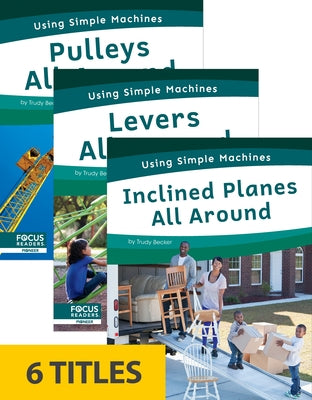 Using Simple Machines (Set of 6) by Becker, Trudy
