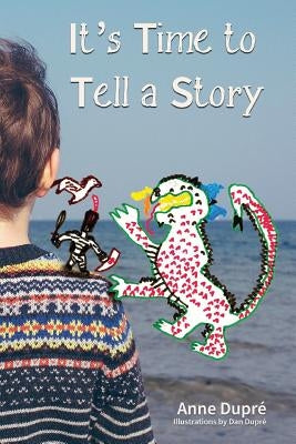 It's Time to Tell a Story by DuprÃ©, Anne