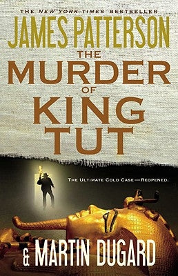The Murder of King Tut by Patterson, James