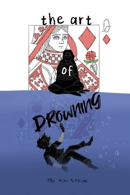 The Art of Drowning by Strunk, Adia
