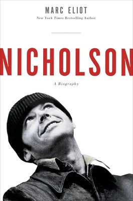 Nicholson: A Biography by Eliot, Marc