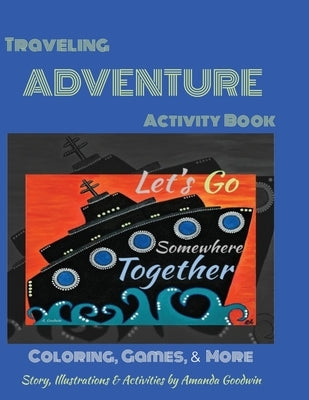 LET'S GO SOMEWHERE TOGETHER Traveling Adventure Book by Goodwin, Amanda