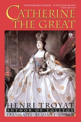 Catherine the Great by Troyat, Henri