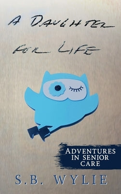 A Daughter For Life by Wylie, S. B.